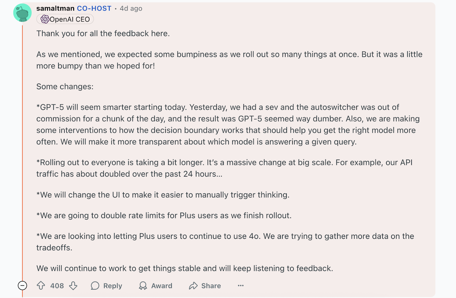 Sam Altman's Reddit response notes the bumpy launch and some changes with GPT-5 such as the tool seeming smarter, rolling it out to all users is taking longer, they'll change the UI, doubling rate limits, letting Plus users use 4o.